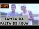 SAMBA DA FALTA DE ÁGUA - Fabio Brazza feat. Rick Lopes