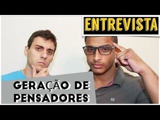 Geração De Pensadores (Entrevista) - Fabio Brazza e Mc Garden