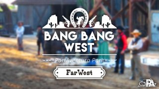 Bang Bang West PortAventura 2017 - PortAventureros