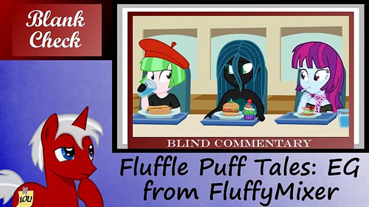 [Blind Commentary] Fluffle Puff Tales: Equestria Girls
