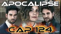 APOCALIPSE CAPITULO 124 COMPLETO