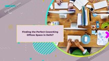 Finding the Perfect Coworking Offices Space in Delhi NCR