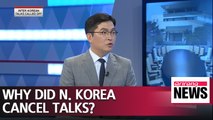 Why did North Korea cancel talks with South Korea? And is the U.S. summit about to be called off?