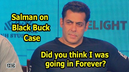 Salman  on Black Buck Case: Did you think I was going in Forever?