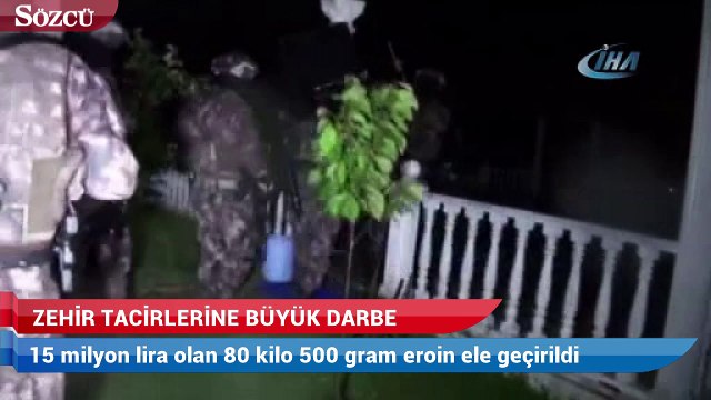 Zehir tacirlerine büyük darbe!