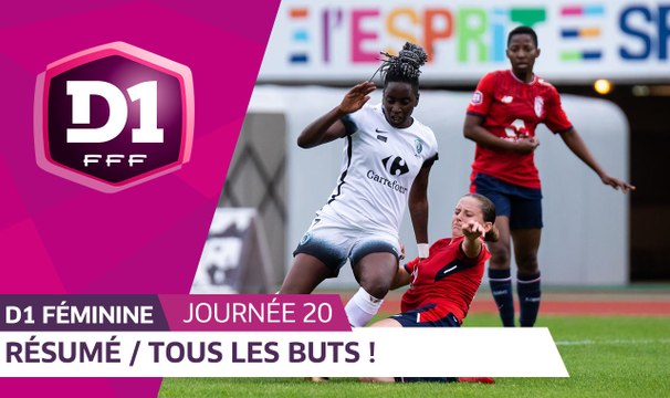 D1 Féminine, journée 20 : Tous les buts I FFF 2018