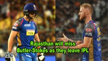 IPL 2018: Rajasthan will miss Butler-Stokes as they leave IPL