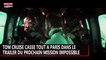 Tom Cruise casse tout à Paris dans le trailer du prochain "Mission Impossible" (vidéo)