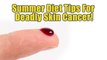 These Summer Diet Tips Can Help Prevent The Deadly Skin Cancer! | Boldsky