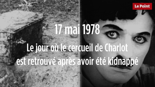 17 mai 1978 : le jour où le cercueil de Charlot est retrouvé après avoir été kidnappé