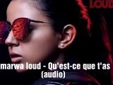 Marwa loud - Qu'est ce que t'as