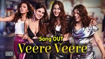 “VEERE” Song OUT | Girl’s PARTY Anthem | Veere Di Wedding