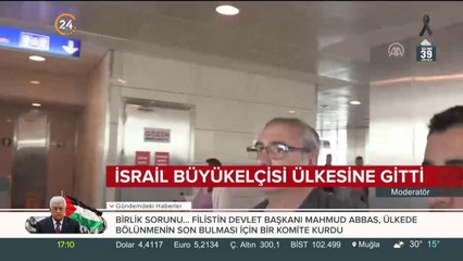 İsrail Büyükelçisi ülkesine döndü