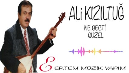Ali Kızıltuğ - Ne Geçti Güzel