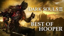 Hooper - Le Best of Dark Souls 3  part 1