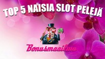 Top 5 naisia slot pelejä! Parhaat naisten kasinot ja pelit.