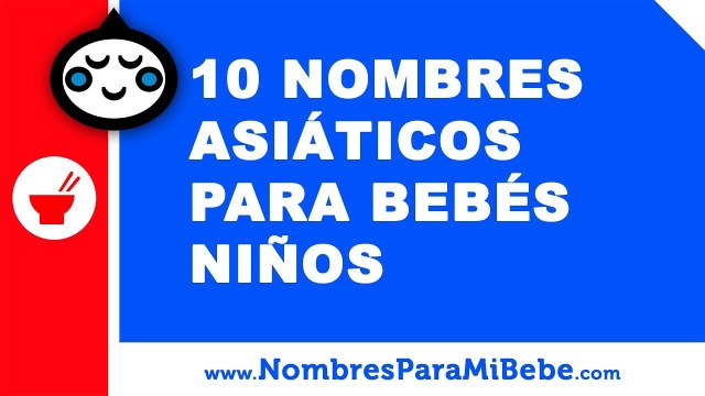 10 nombres asiáticos para bebés niños - los mejores nombres de bebé - nombresparamibebe.com