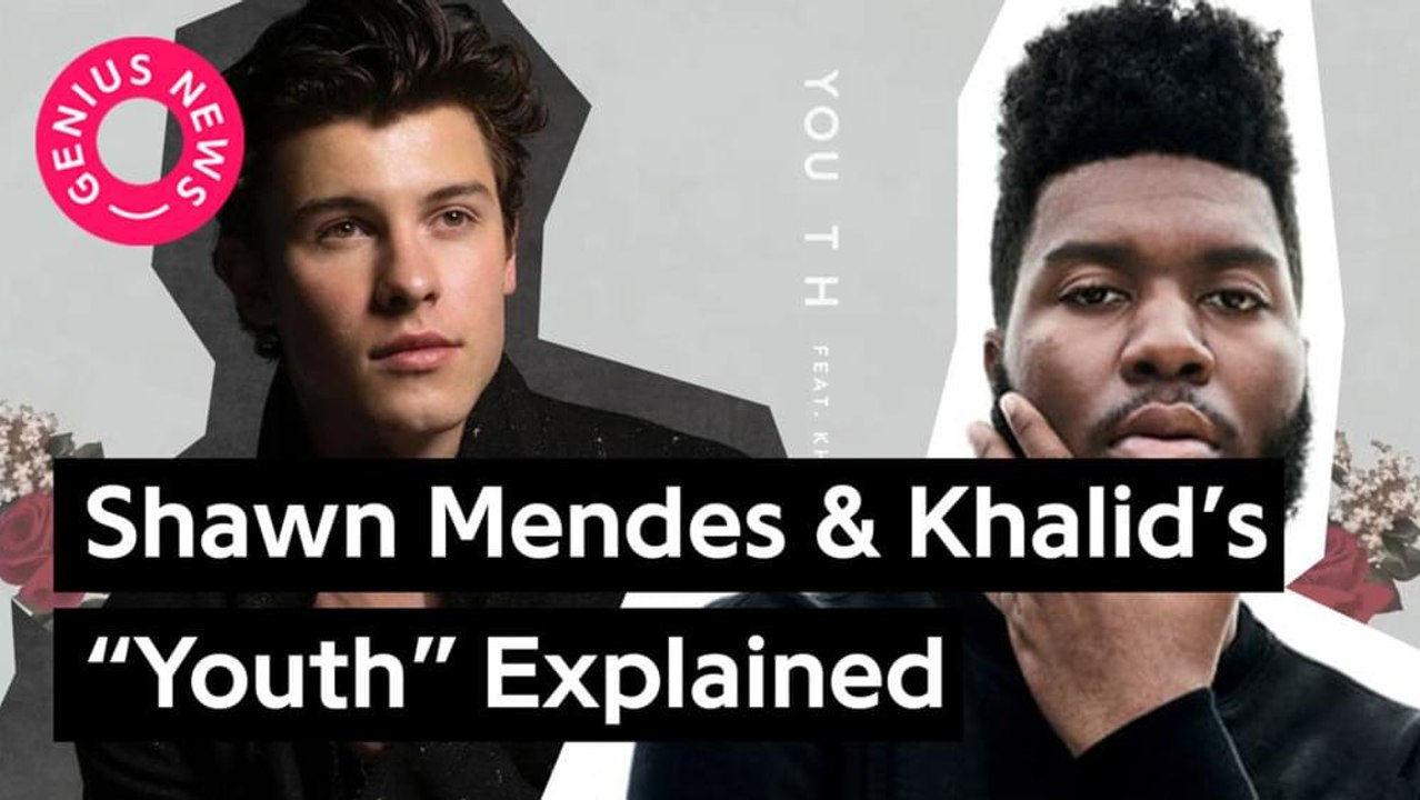 Shawn Mendes & Khalid’s “Youth” Explained