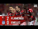 Flamengo 2 x 0 Emelec - Melhores Momentos (HD) Libertadores 16/05/2018
