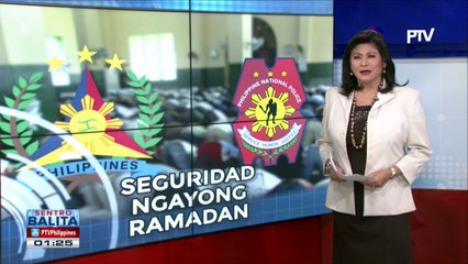 #SentroBalita: AFP at PNP, nakaalerto ngayong buwan ng Ramadan