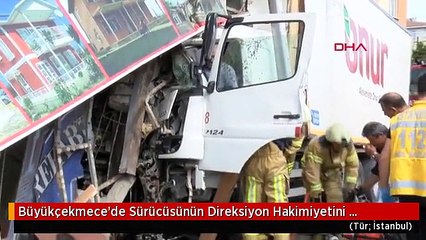 Büyükçekmece'de Sürücüsünün Direksiyon Hakimiyetini Kaybettiği Kamyon İş Yerine Girdi