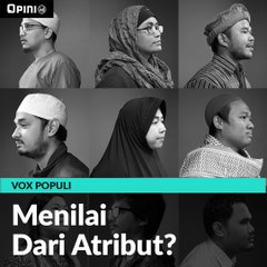 #VOXPOPULI | Menilai Dari Atribut?