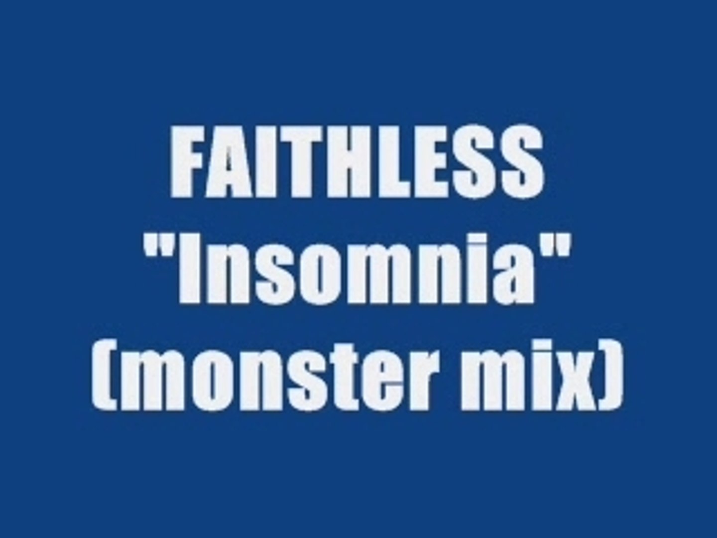 fusion ideologi udvikling af FAITHLESS - INSOMNIA (monster mix) - Vidéo Dailymotion