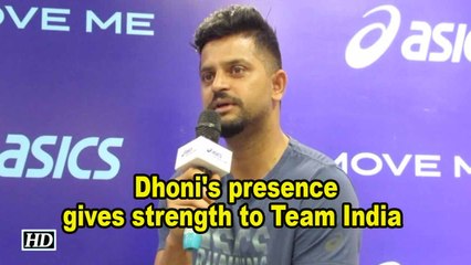 Dhoni's presence gives strength to Team India: Raina