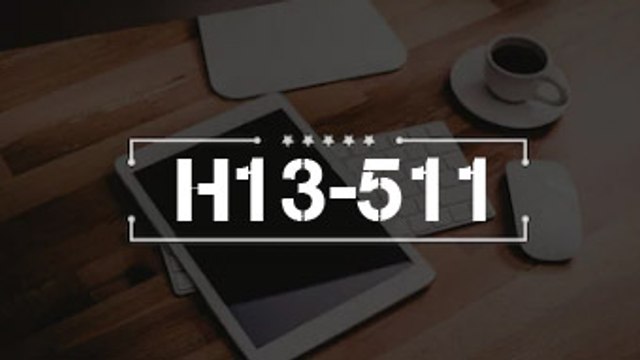 [2018 Huawei H13-511] Real H13-511 Exam Dumps | IT-Dumps