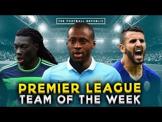 PREMIER LEAGUE TEAM OF THE WEEK | Touré, Mahrez, Gomis & more!
