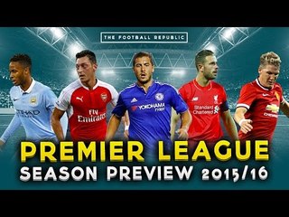 2015/2016 PREMIER LEAGUE SEASON PREVIEW with The True Geordie, FullTimeDEVILS, CFC on Skype!