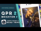 Meeting James Wilson and Charlie Austin! | QPR 2-2 BRIGHTON | CheekySport's Road Trips!