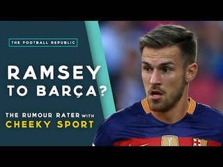 Aaron Ramsey to FC Barcelona? | RUMOUR RATER DAILY with CheekySport!