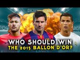 Who should win the 2015 FIFA Ballon d'Or? | TRUE GEORDIE vs NOU NATION!