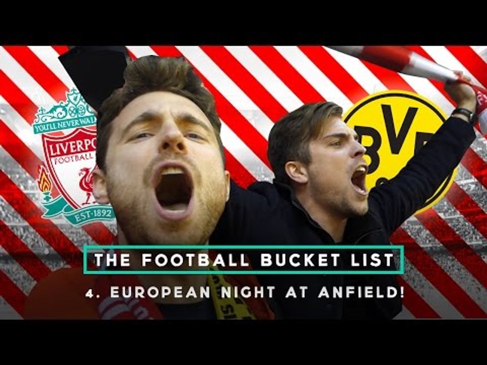 LIVERPOOL 4-3 BORUSSIA DORTMUND: EUROPEAN NIGHT IN THE KOP! | THE FOOTBALL BUCKET LIST #4