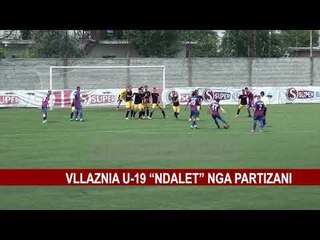 VLLAZNIA U-19 “NDALET”NGA PARTIZANI