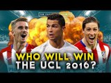 Who will win the UEFA Champions League 2016? | REAL MADRID vs ATLETICO MADRID