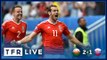 WALES 2-1 SLOVAKIA | UEFA EURO 2016 Group B | TFR LIVE!