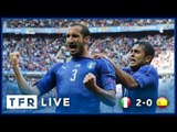 ITALY 2-0 SPAIN | EURO 2016 ROUND OF 16 | TFR LIVE!