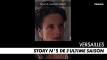 VERSAILLES,  l'ultime saison - Story N°5