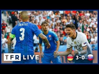 GERMANY 3-0 SLOVAKIA | EURO 2016 | TFR LIVE!