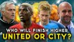 Who Will Finish Higher This Season, Man Utd or Man City? | THE BIG DEBATE