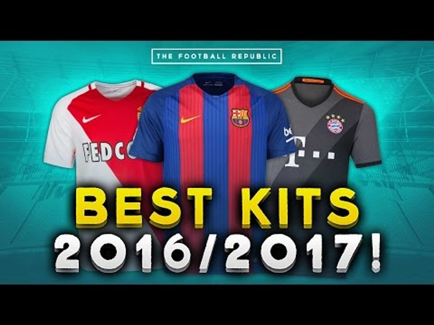 TOP 10 BEST KITS 2016/2017! | Barcelona, Bayern Munich, AS Monaco! - video  Dailymotion