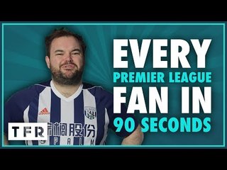 “DON’T TAKE THE P*SS MATE!” | EVERY PREMIER LEAGUE FAN IN 90 SECONDS