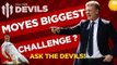 David Moyes' biggest Manchester United challenge? | DEVILS