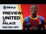 UNLEASH ZAHA! | Manchester United vs Crystal Palace - Preview   Predictions | DEVILS