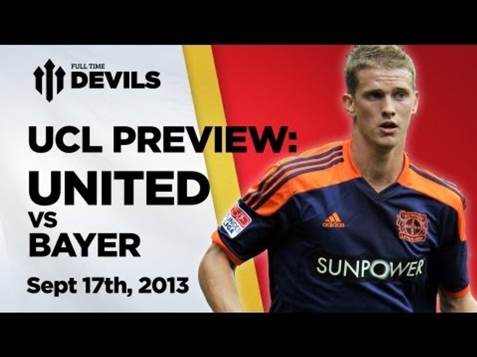Let's Hammer Hyypia! | Manchester United vs Bayer Leverkusen - Preview + Predictions | DEVILS