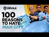 100 Reasons To Hate Manchester City! | Manchester City vs Manchester United | DEVILS