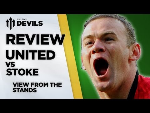 The Old United Spirit? | Manchester United vs Stoke 3-2 | REVIEW
