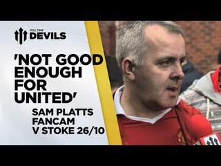 'He's Not Good Enough For United' | Manchester United vs Stoke 3-2 | FanCam